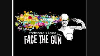 The Five One - Face The Gun Remix (Kenna)