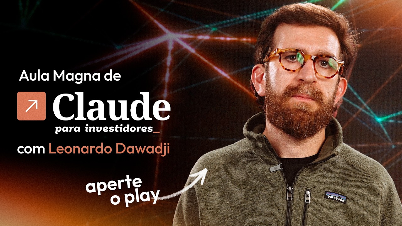 Aula Magna de Claude para Investidores, com Leonardo Dawadji