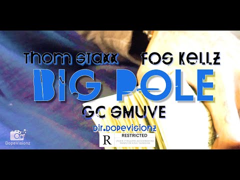 Thom Staxx - Big Pole (Feat. Fos Kellz + GC Smuve) [Dir. DopeVisionz]