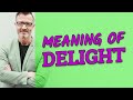 Delight | Meaning of delight 📖 📖