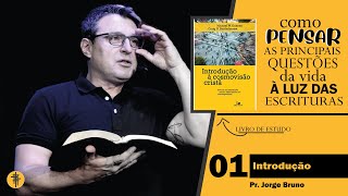 [Aula 01] - Introdução à Cosmovisão Cristã  - Jorge Bruno