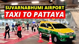 ✅ TAXI To PATTAYA From SUVARNABHUMI Airport, Bangkok | PATTAYA To SUVARNABHUMI | Fare & Where To Get