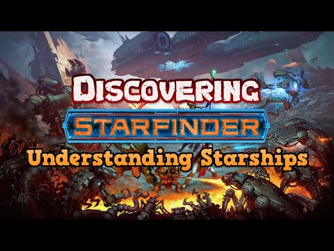 Discovering Starfinder - Understanding Starships