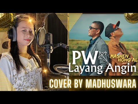 PW Layang Angin - Mashen x Hoho Alkaff Cover By Madhuswara ||lirik