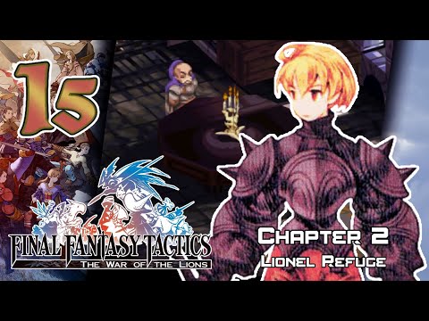 Final Fantasy Tactics: TWoL - Walkthrough [Commentary] - Ep. 15: Lionel Refuge
