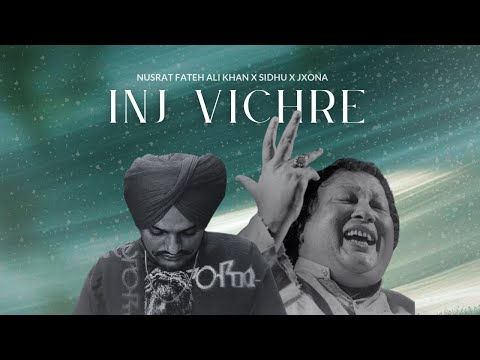INJ VICHRE - Nusrat Fateh Ali Khan x Sidhu x JXONA