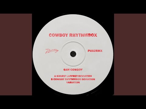 6AM Cowboy (Sharif Laffrey Deviation)
