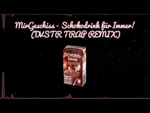 MirGeschiss -  Schokodrink Für Immer! (DVSTR TRAP REMIX)