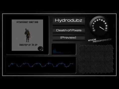 Hydrodubz  - Death of Pixels (Preview)