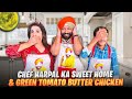 Chef Harpal Ka Home Tour Laughter Chef Ki Baatein Unique Recipe Harre Tamaatar Ka Butter Chicken