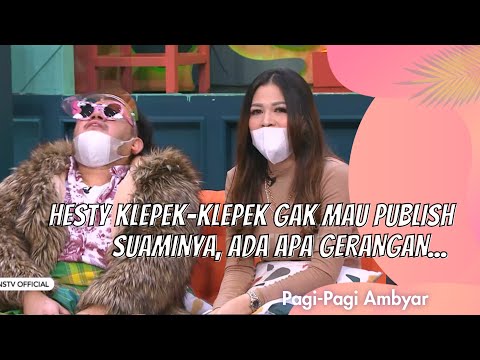 HESTY KLEPEK-KLEPEK GAK MAU PUBLISH SUAMINYA, ADA APA GERANGAN/// | PAGI PAGI AMBYAR (21/1/21) P2