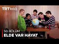 Elde Var Hayat 50. Bölüm