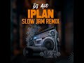 DJ Ace - IPlan (Slow Jam Remix)
