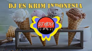 Download lagu DJ ES KRIM Indonesia Bersatu | MACAM - Macam ES KRIM | DJ ICE CREAM | DJ NEXA Remix mp3