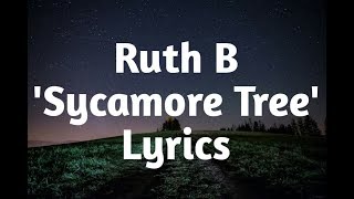 Ruth B - Sycamore Tree (Lyrics)🎵