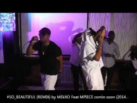 Mekxo #SO_BEAUTIFUL (REMIX) ft MPiece﻿ Club performance ((Song comin Soon, 2014