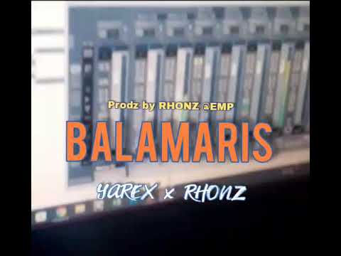 BALAMARIS (2024) YAREX FT RHONZ (prodz by Rhonz)