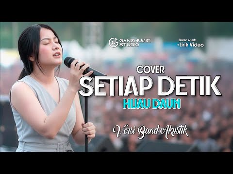 SETIAP DETIK HIJAU DAUN COVER - BAND AKUSTIK | GANZMUSIC