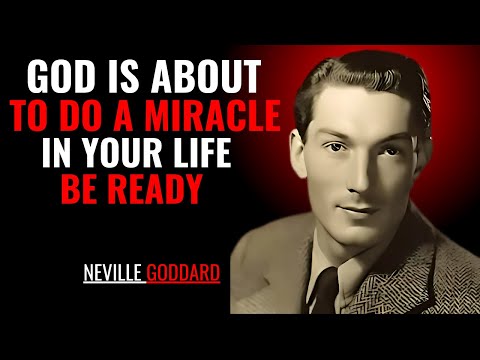 DIO STA PER FARE UN MIRACOLO NELLA TUA VITA. SII PRONTO. '' | NEVILLE GODDARD | INSEGNAMENTI POTENTI