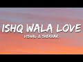 Ishq Wala Love Vishal Shekhar Lyrics 7clouds Hindi