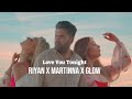 RIYAN x MARTINNA x GLOW - Love You Tonight [Offical Video]
