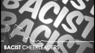 Bacist - Cheerleaders (Sub Trash Records Release)