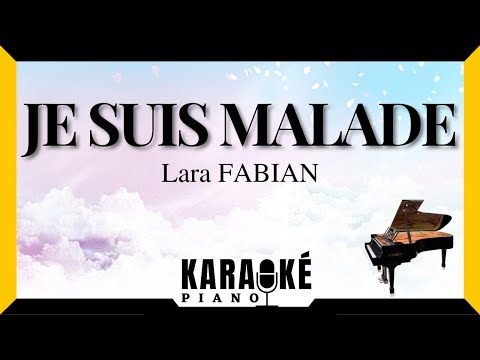 🎹 Je suis malade • Lara FABIAN (Karaoké Piano Français) #karaoke