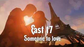 East 17 - Someone to love