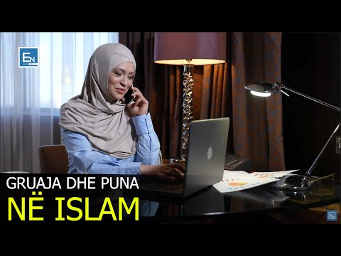 Gruaja dhe puna ne Islam! Shpjegimi i koncepteve