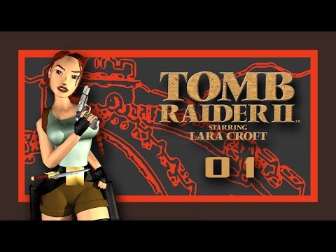 Let's Play Tomb Raider - II #01 - Failesische Mauer.