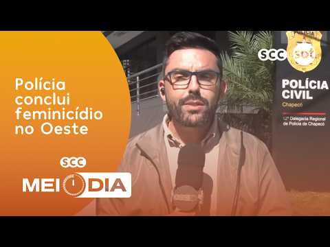 Polícia concluiu feminicídio no Oeste de SC e marido é indiciado | Segurança | SCC Meio-Dia