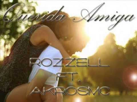 Rozzell Ft. AkrosMC - Querida Amiga Rap romantico 2013