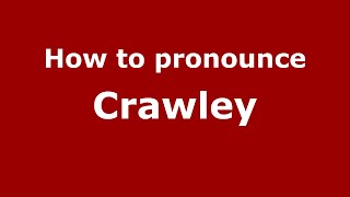 How to pronounce Crawley