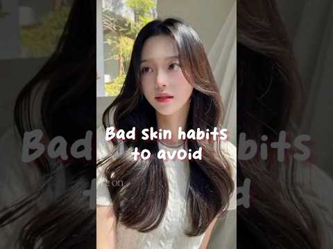 Bad skin habits to avoid 