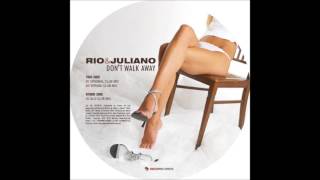Rio & Juliano - Don't Walk Away (Verano Club Mix)