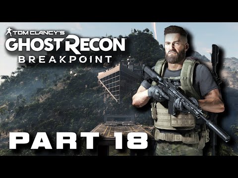 Ghost Recon Breakpoint Campaign Walkthrough Gameplay Part 18 No Commentary