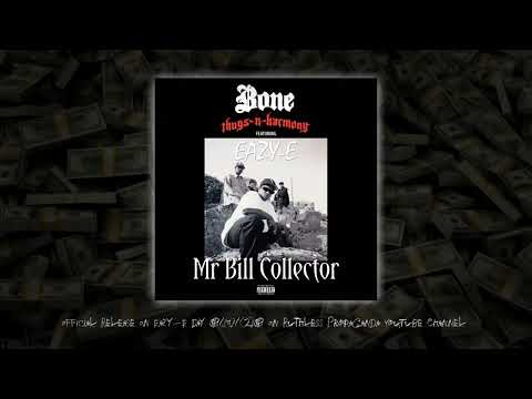 Bone Thugs N Harmony Feat. Eazy-E (FULL VERSION) MR. Bill Collector