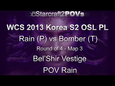 SC2 HotS - WCS 2013 KR S2 PL - Rain vs Bomber - Ro4 - Map 3 - Bel'Shir Vestige - Rain