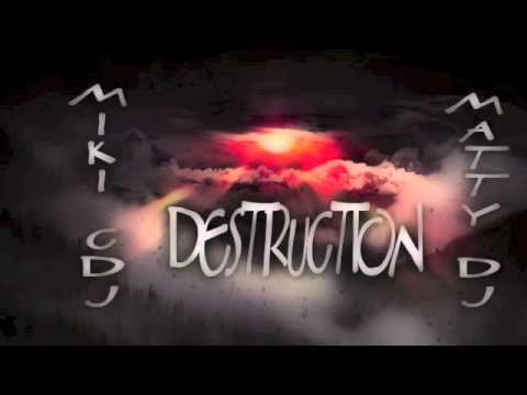 Destruction - Miki Cdj Ft Matty Dj (Original Mix)