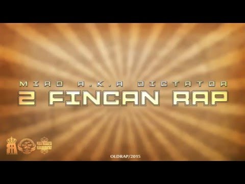 Miro a.k.a Dictator 2 Fincan RAP