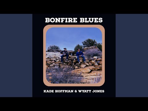 Bonfire Blues - Kade Hoffman