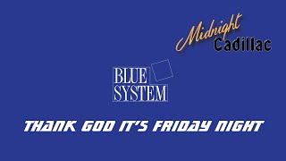 BLUE SYSTEM Thank God It's Friday Night