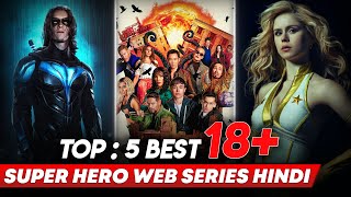 Top 5 Best 18+ Superhero Web Series In Hindi | Best Netflix 18+ Series | Watch Alone Series 2023