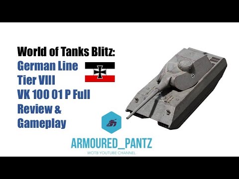 World of Tanks Blitz: German Line - VK 100 01 P Heavy Tank Complete Guide