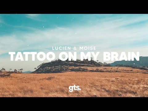 Lucien & Moise - Tattoo On My Brain