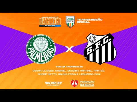 PALMEIRAS X SANTOS - AO VIVO - BRASILEIRÃO - Narração: OSCAR ULISSES - Futebol Globo CBN