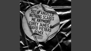 Nothing Scares Me Anymore (Corey James &amp; David Pietras Remix / Extended)
