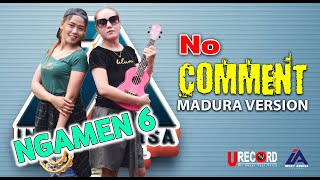 Download lagu NO COMMENT - MADURA VERSION | INDRY ANNISA & WULAN JAMILA | NGAMEN 6 mp3