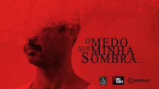 O MEDO QUE MINHA SOMBRA.... | CURTA METRAGEM  |  2020