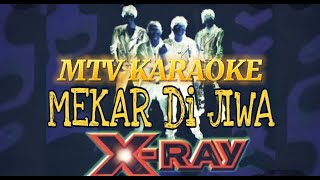 Download lagu X Ray Mekar Di Jiwa Karaoke No Vocal Tanpa vokal minus one instrumental karaoke Version mp3 Download lagu X Ray Mekar Di Jiwa Karaoke No Vocal Tanpa vokal minus one instrumental karaoke Version mp3